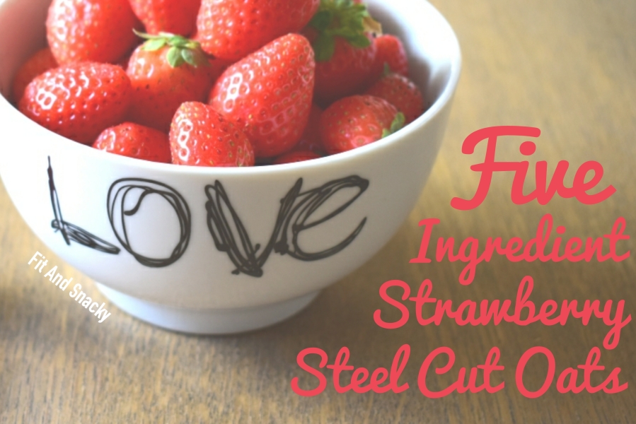 5 Ingredient Strawberry Steel Cut Oats